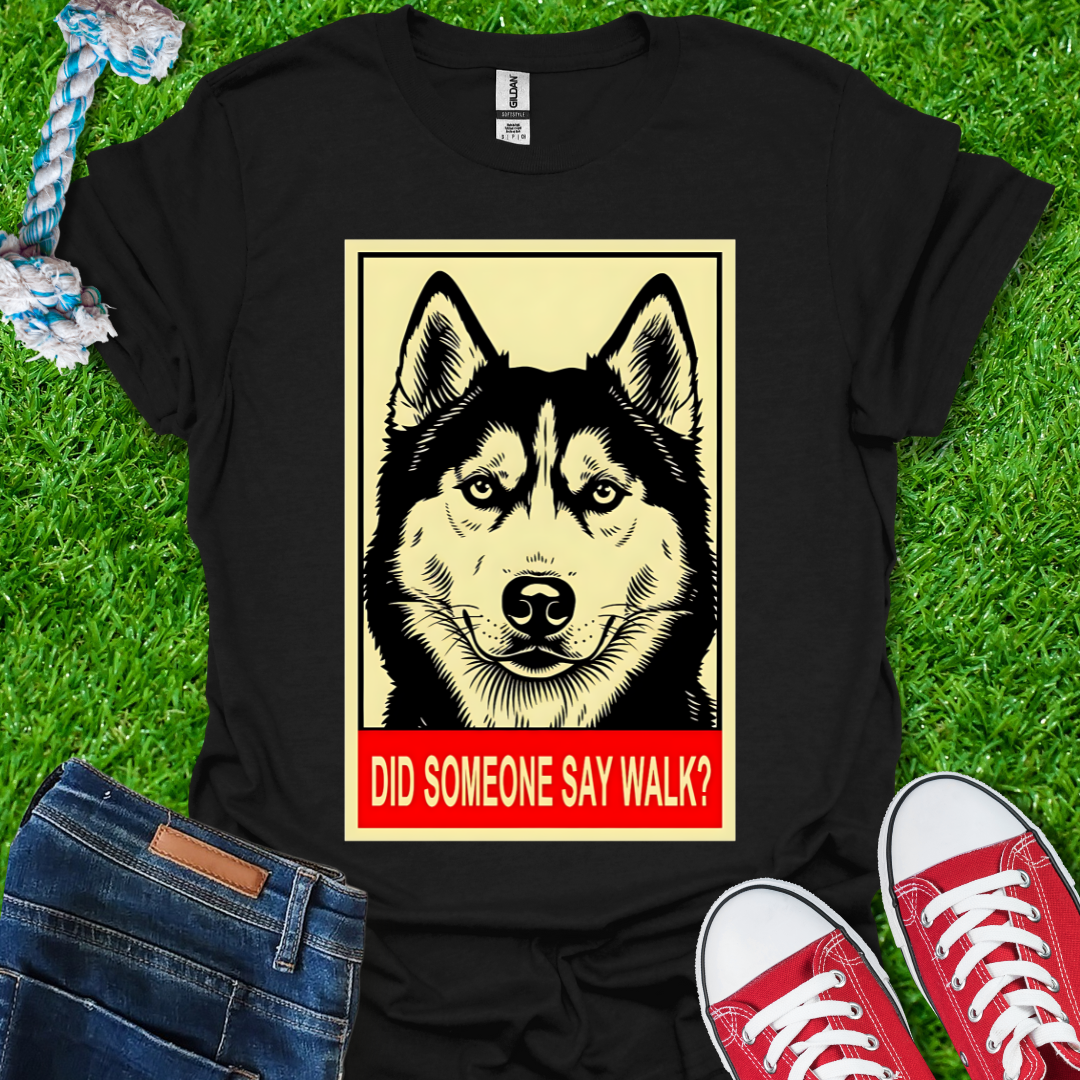 Say Walk T-Shirt
