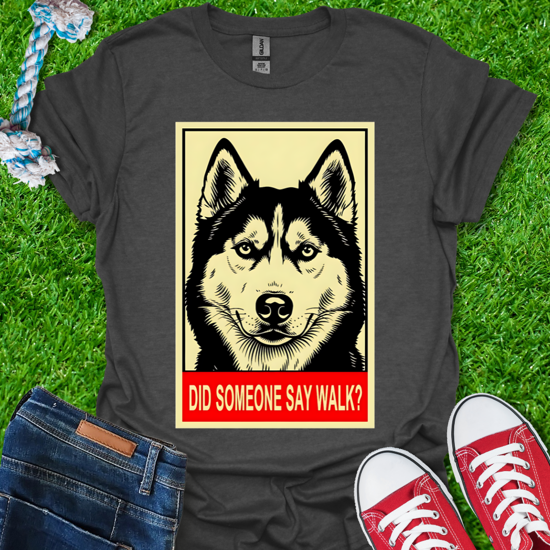 Say Walk T-Shirt