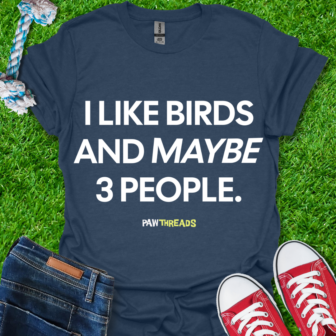 I Like Birds T-Shirt