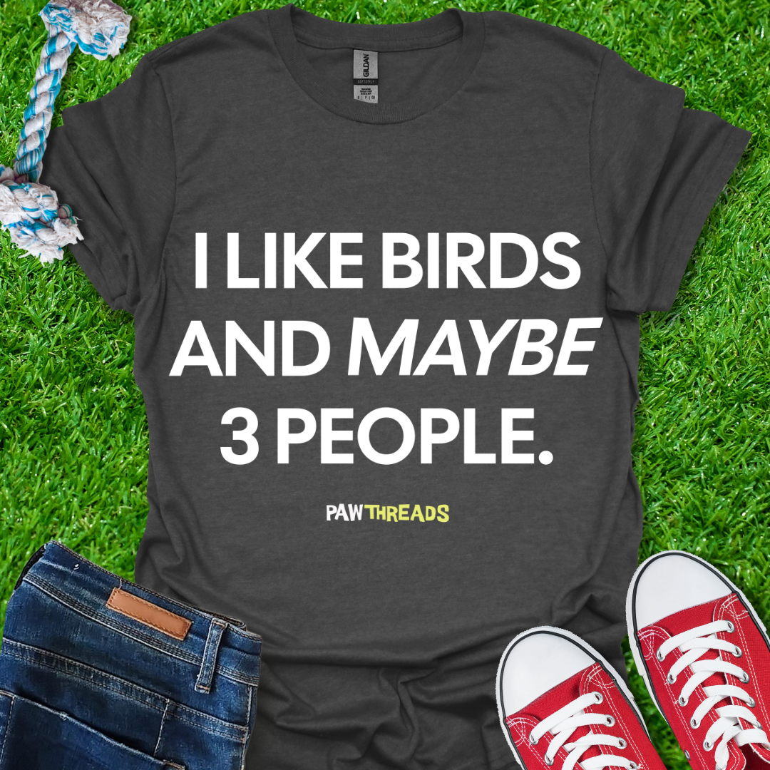 I Like Birds T-Shirt