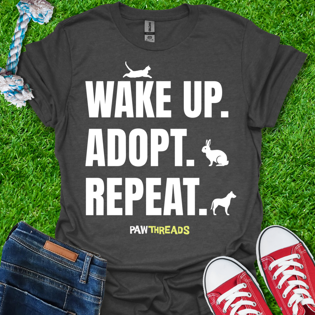 Wake up, Adopt T-Shirt