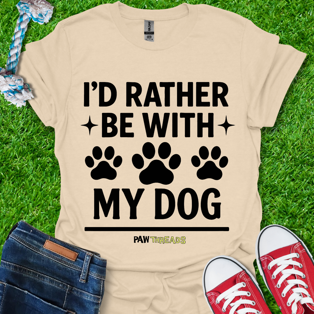 Be With My Dog T-Shirt