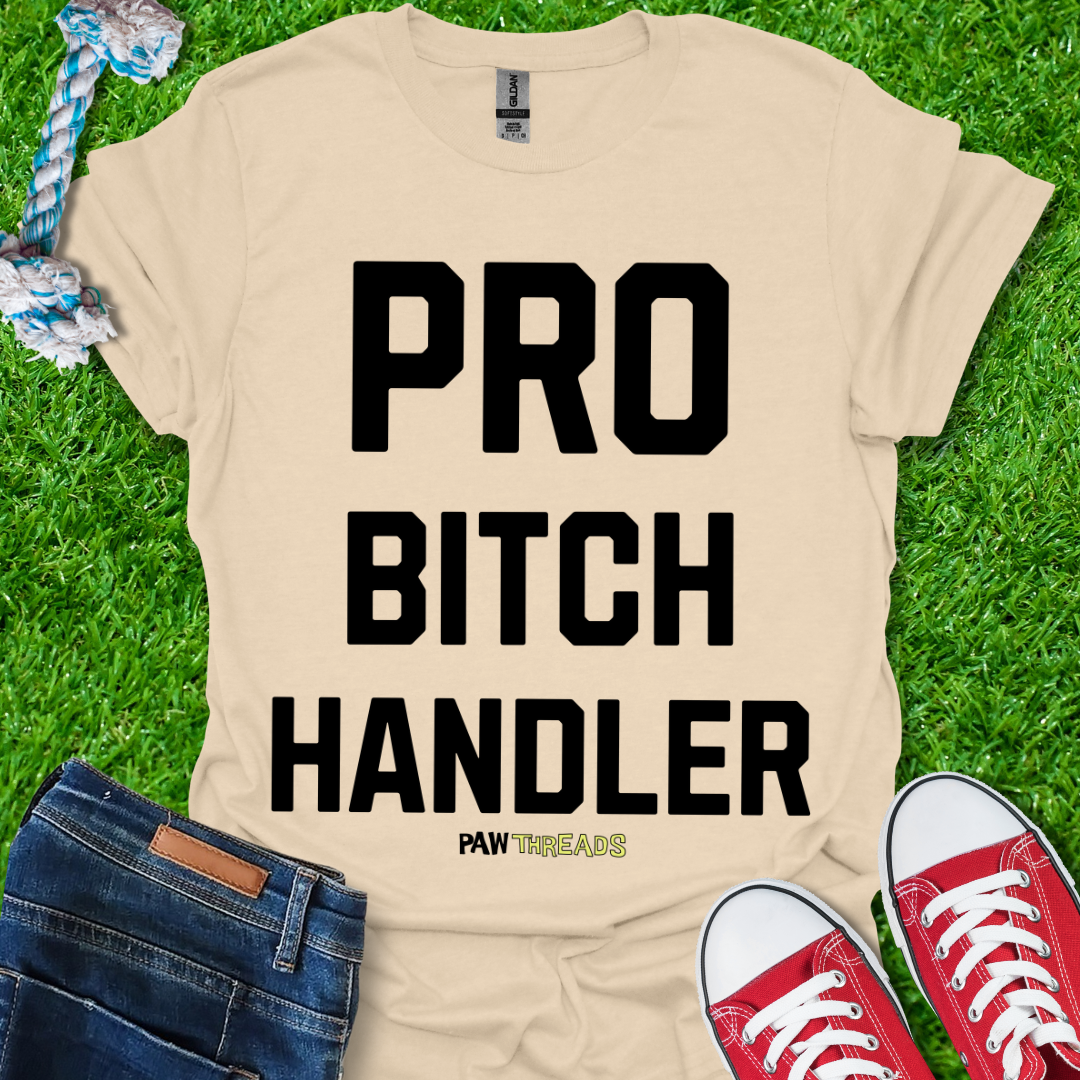 Bitch Handler T-Shirt
