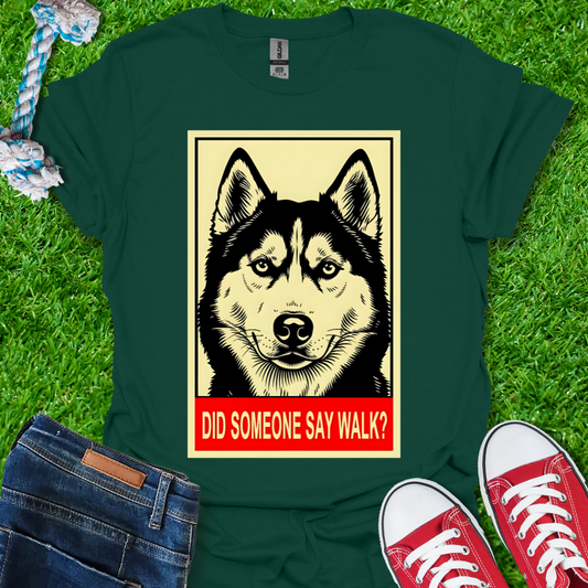 Say Walk T-Shirt