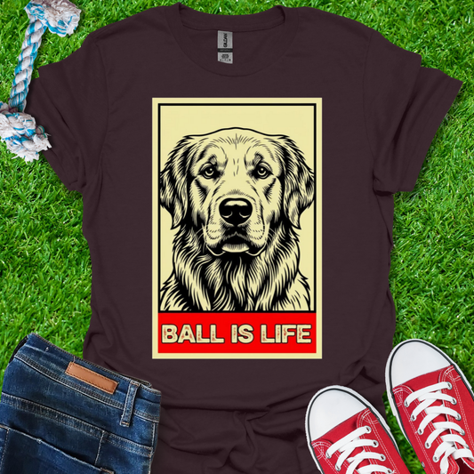 Ball is Life T-Shirt