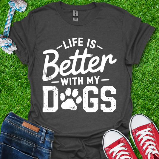 Life is Better T-Shirt