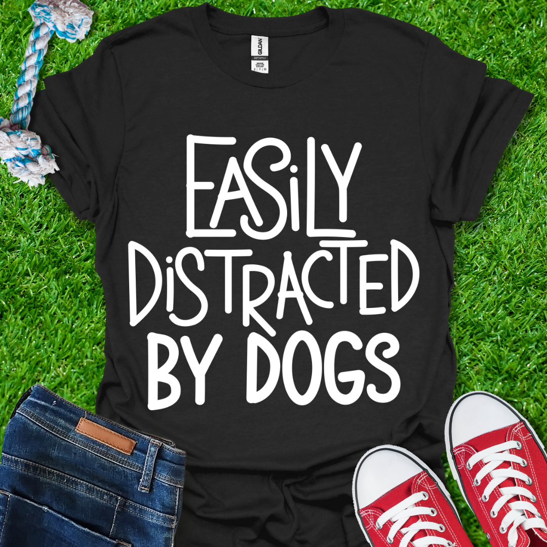Distracted By Dogs T-Shirt