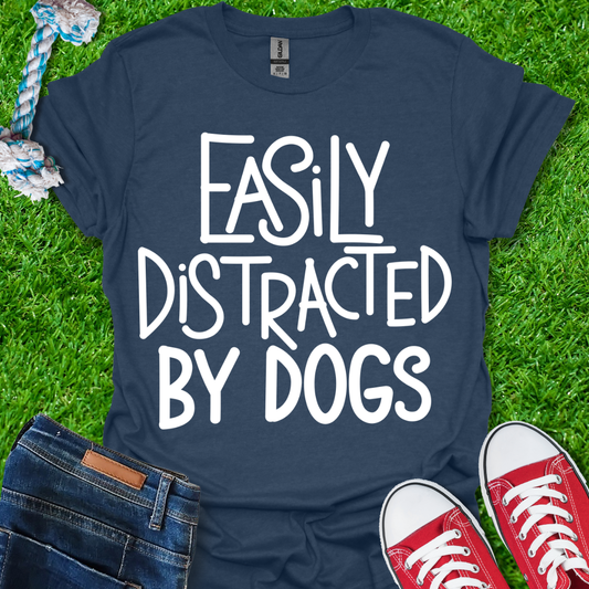 Distracted By Dogs T-Shirt