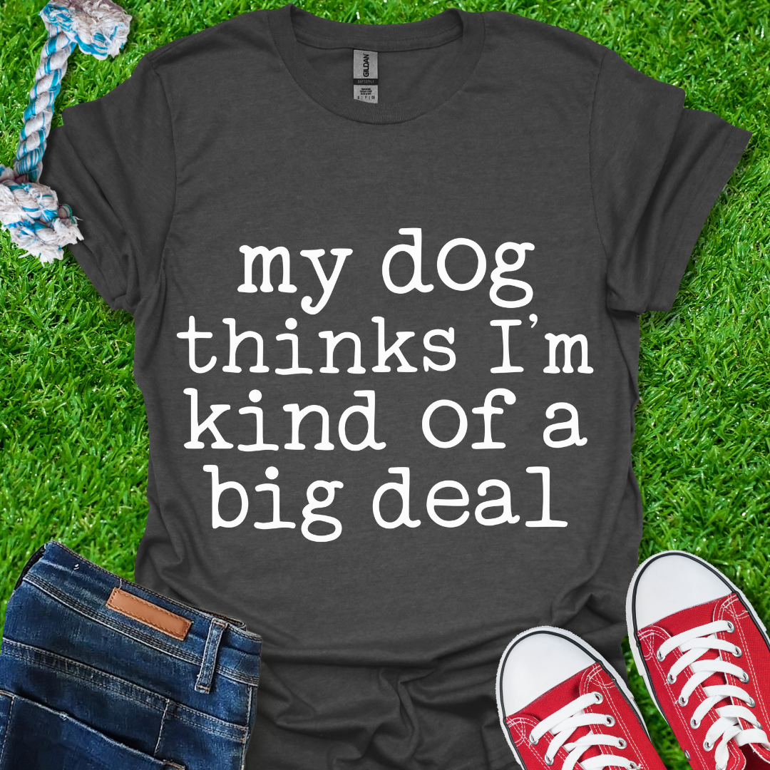 A Big Deal T-Shirt