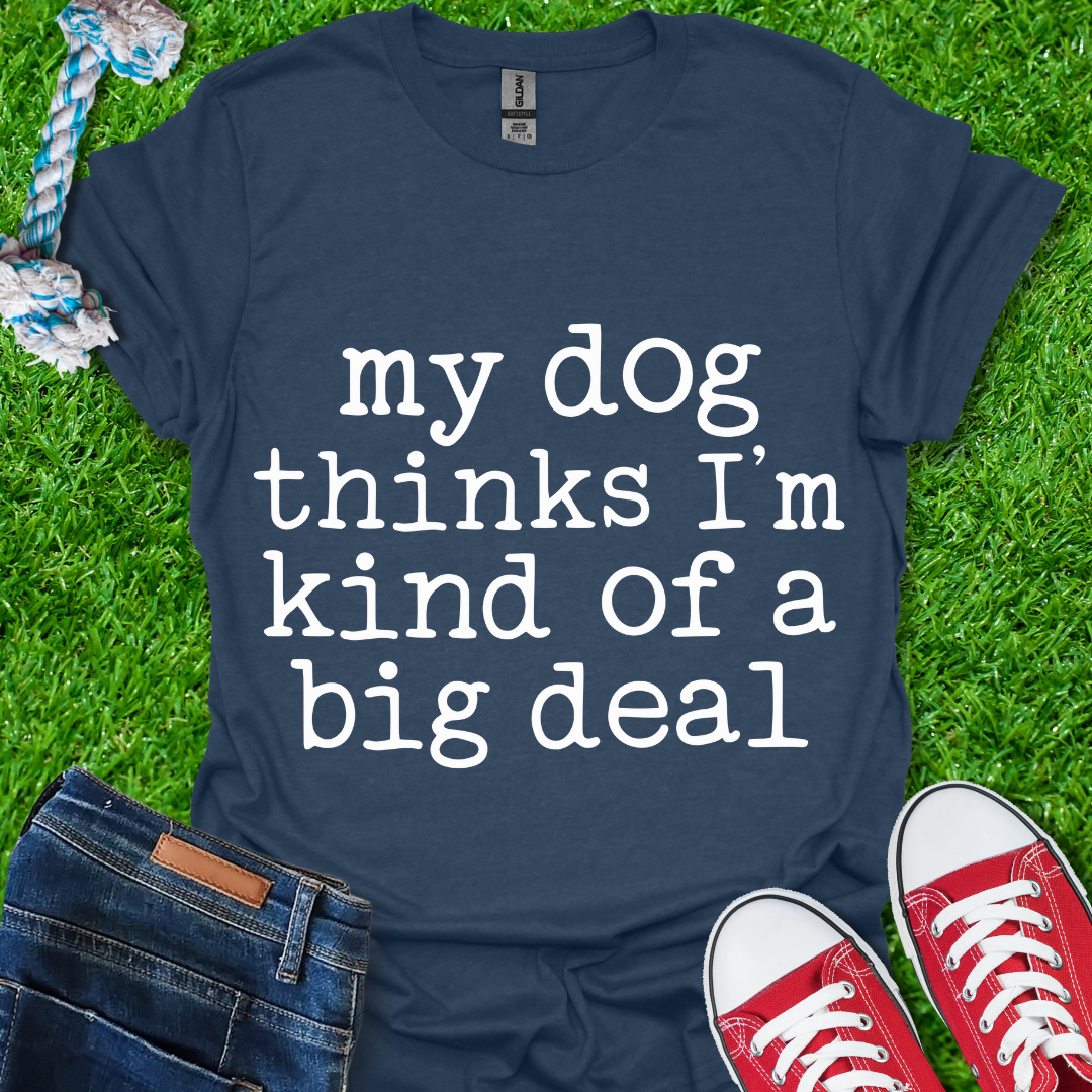 A Big Deal T-Shirt