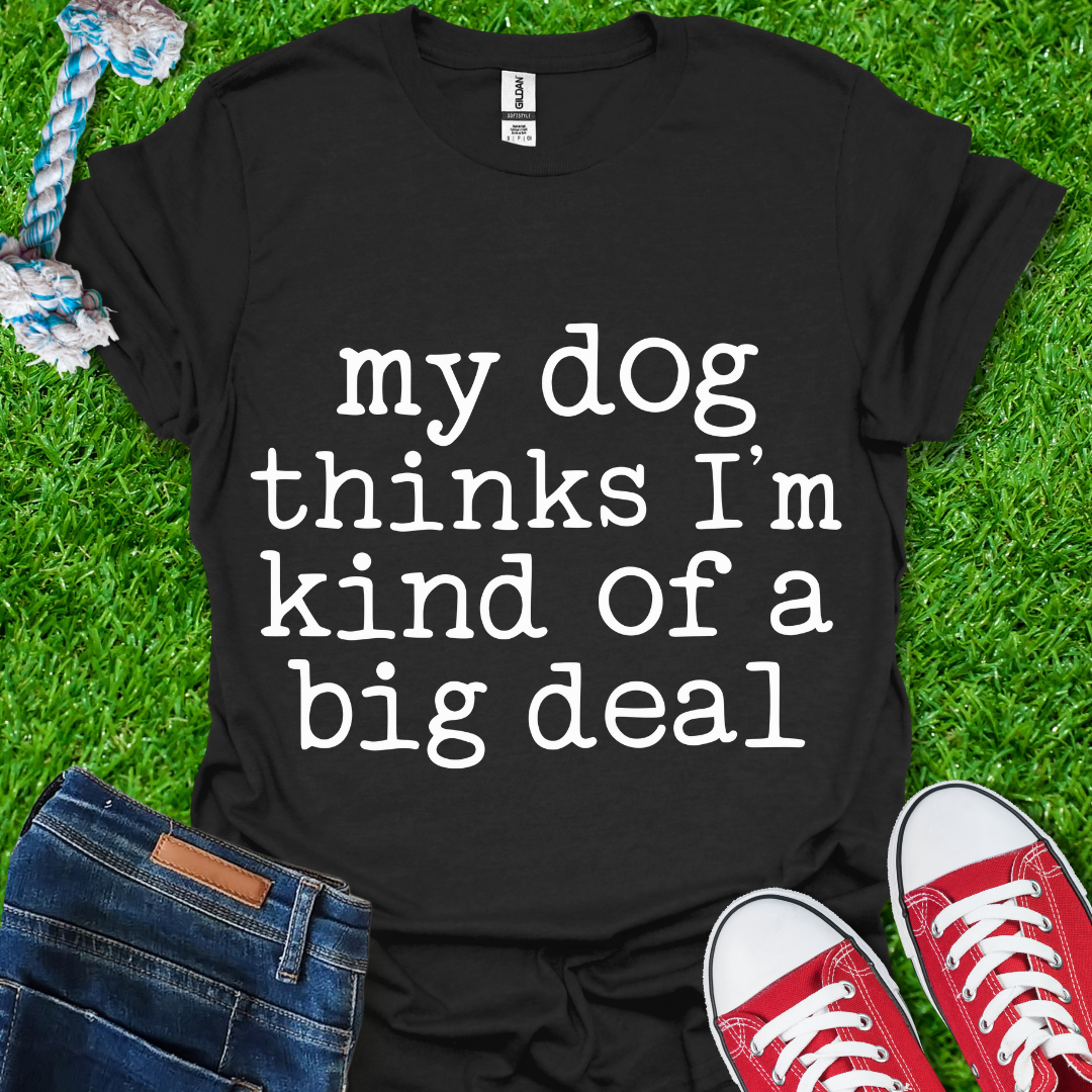 A Big Deal T-Shirt