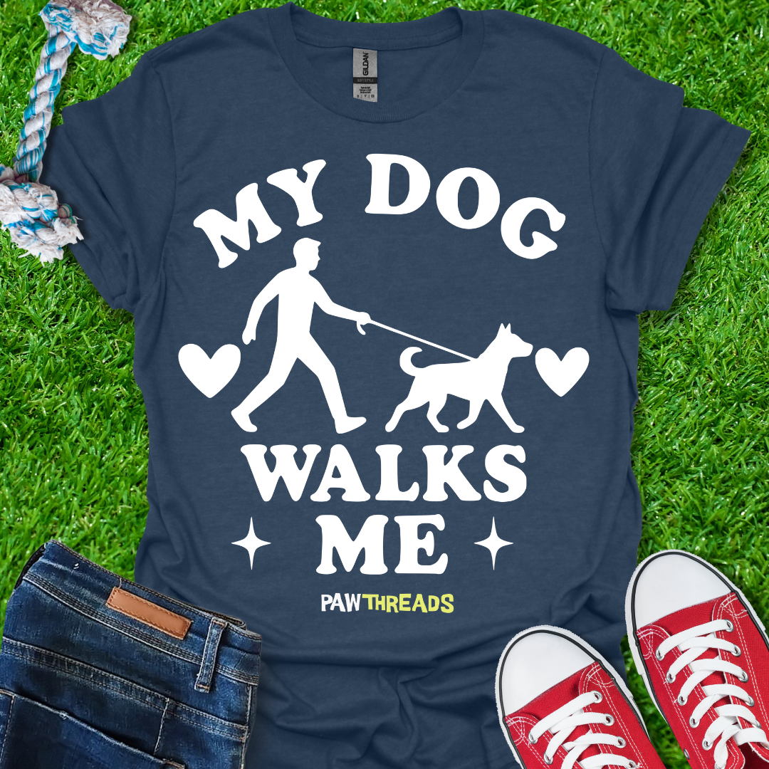 Dog Walks Me T-Shirt