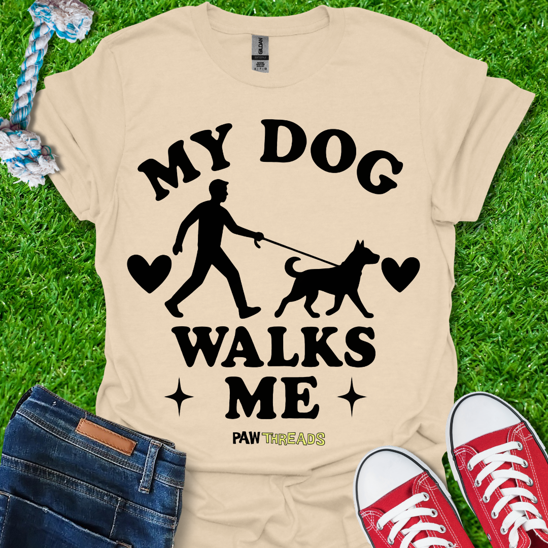 Dog Walks Me T-Shirt