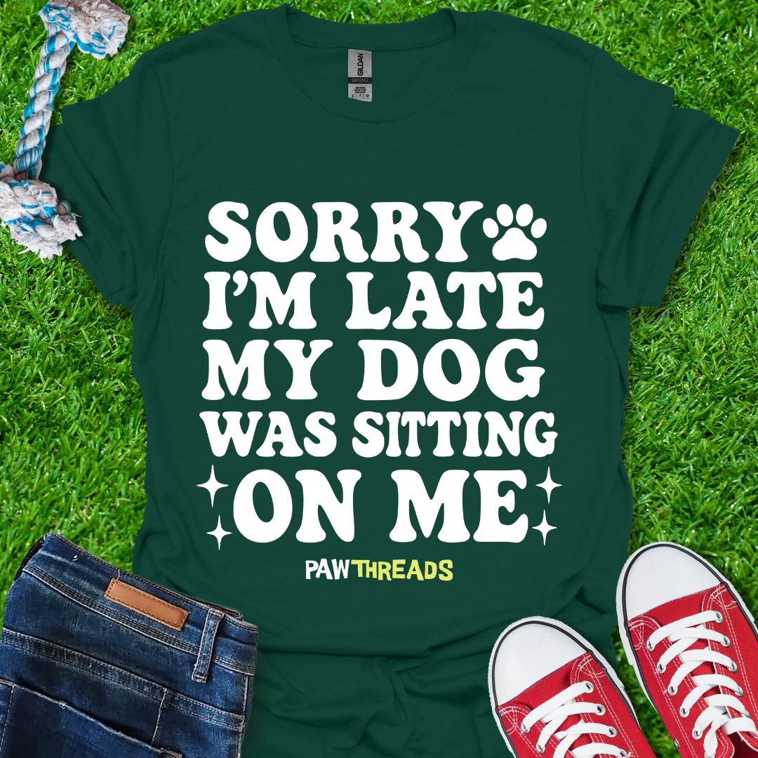 Sorry im Late T-Shirt