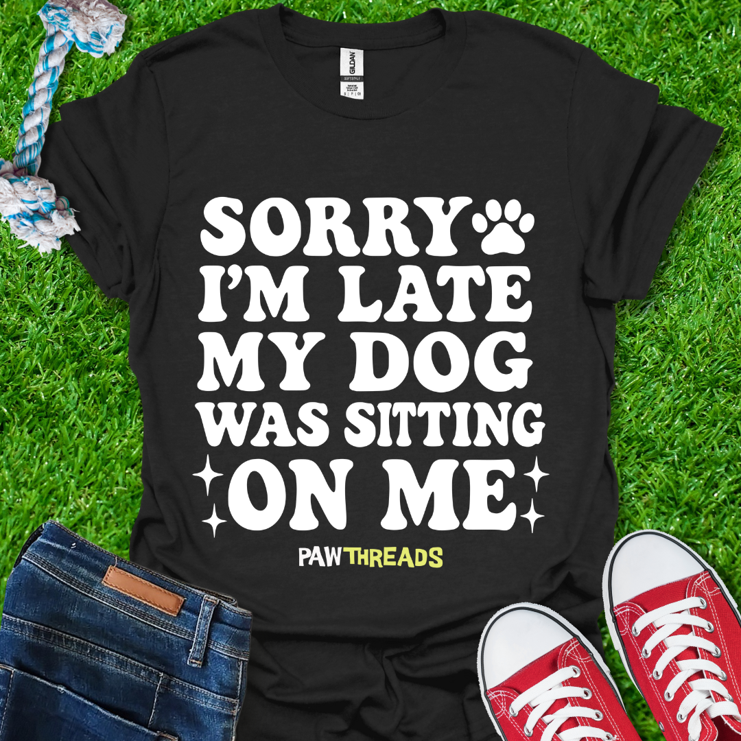 Sorry im Late T-Shirt