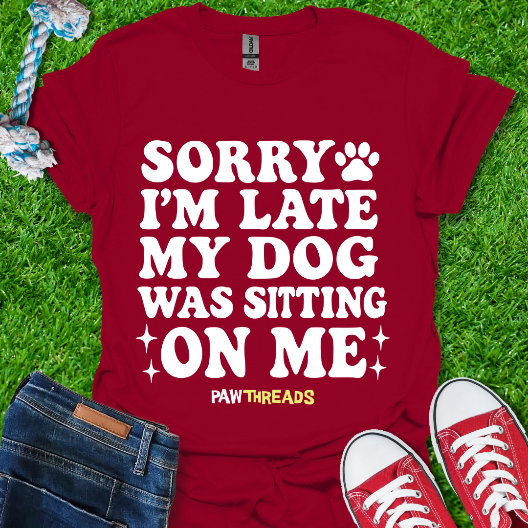 Sorry im Late T-Shirt