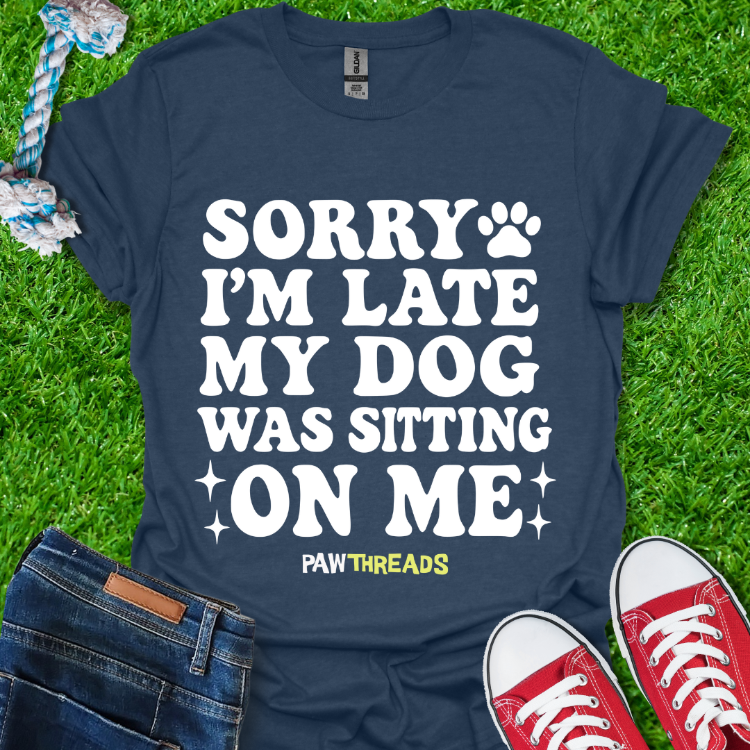 Sorry im Late T-Shirt