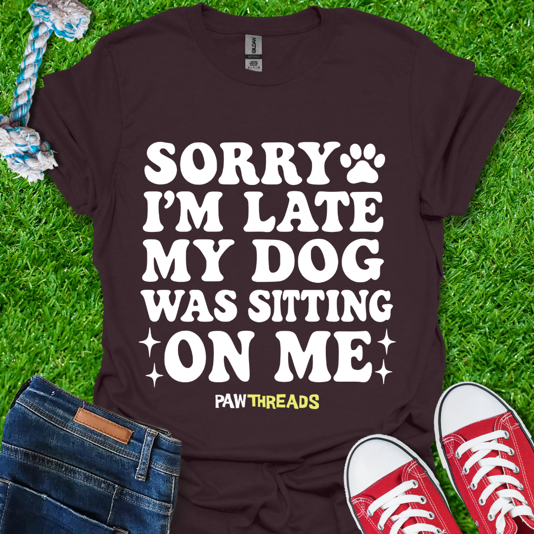 Sorry im Late T-Shirt