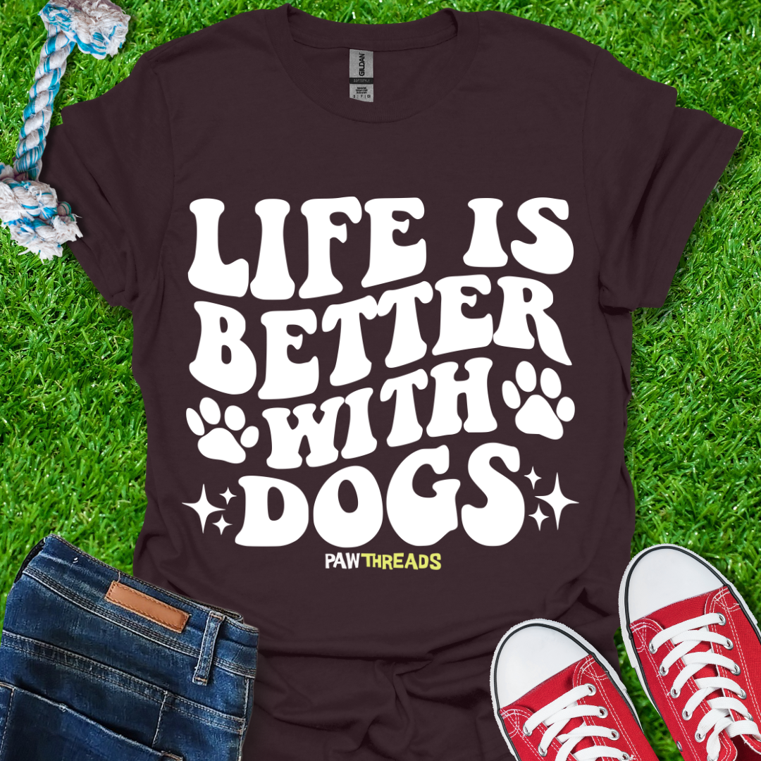 Life is Better T-Shirt