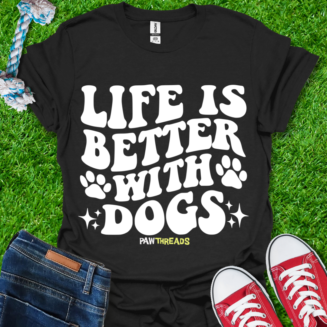 Life is Better T-Shirt