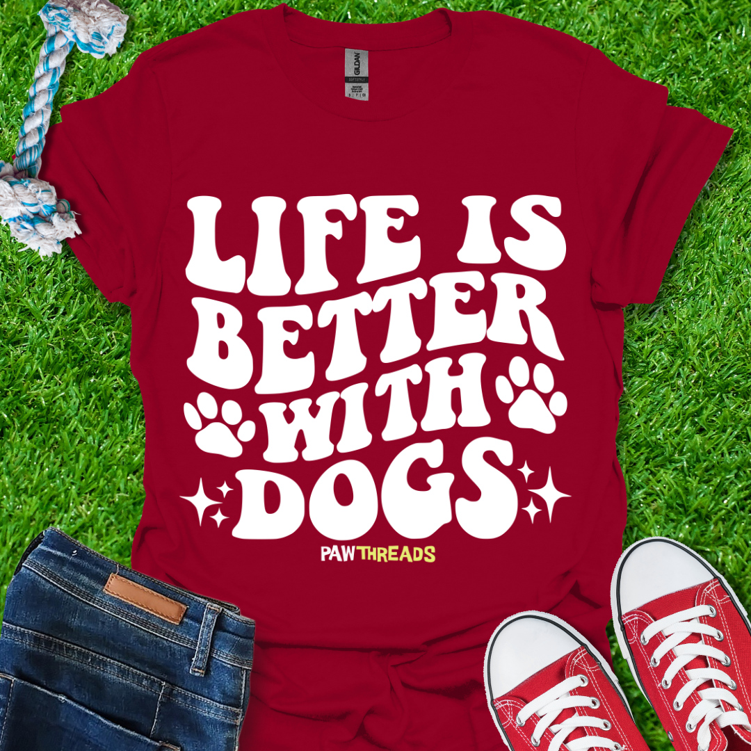 Life is Better T-Shirt