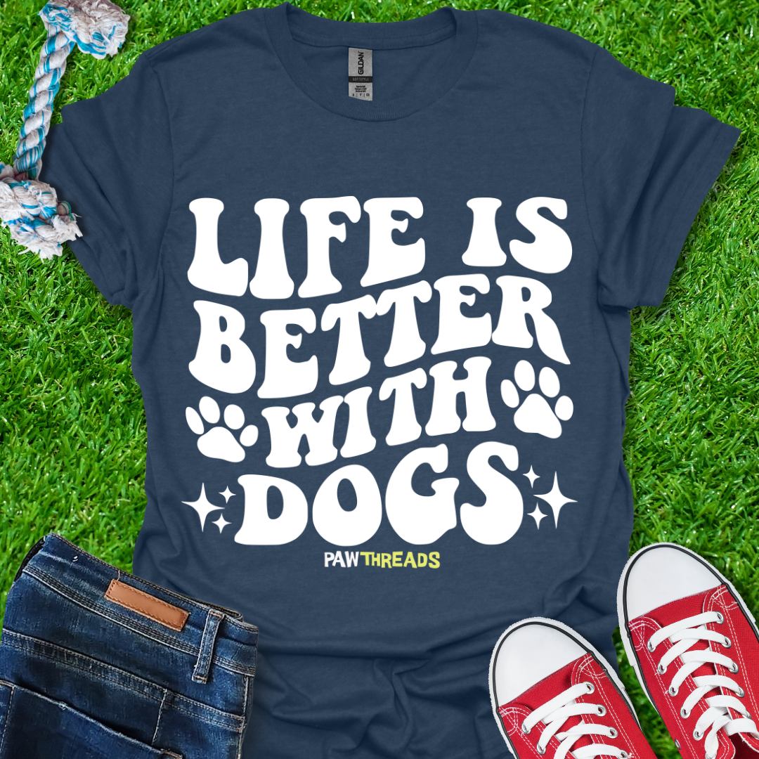 Life is Better T-Shirt