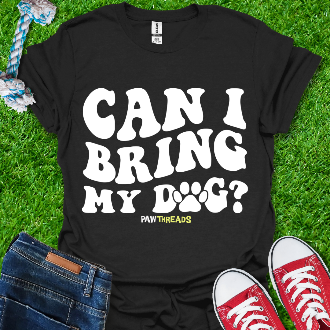 Bring My Dog T-Shirt