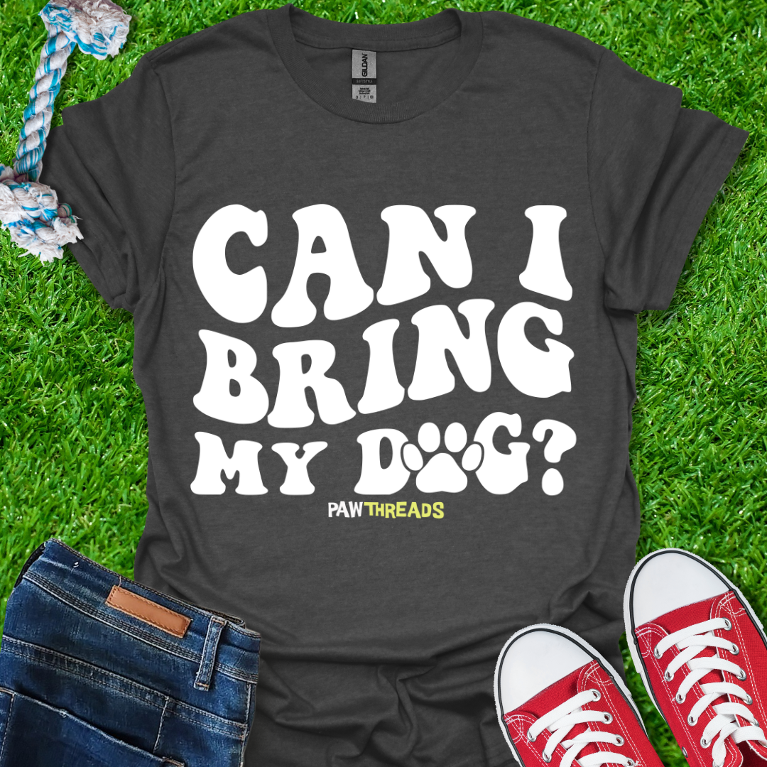 Bring My Dog T-Shirt