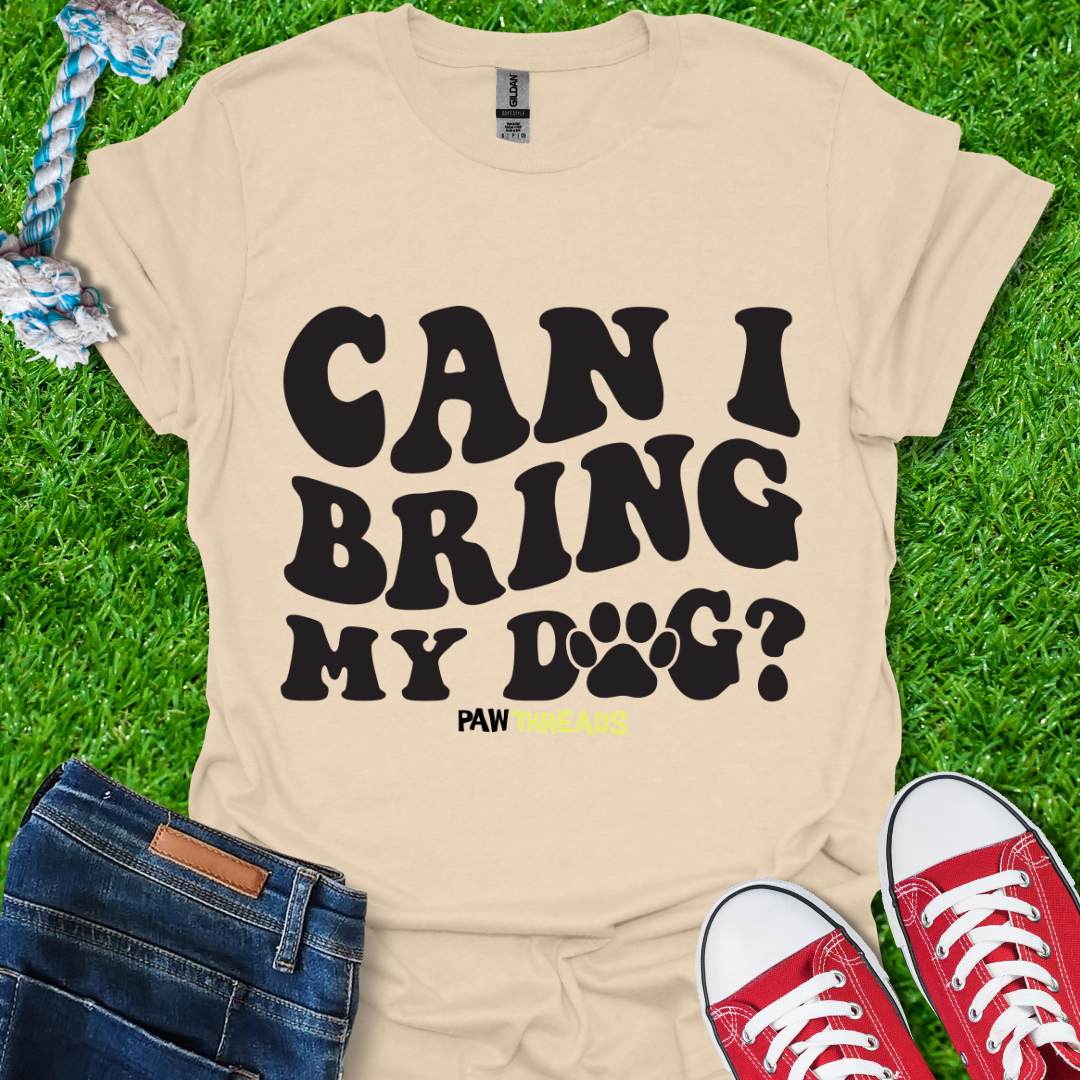 Bring My Dog T-Shirt