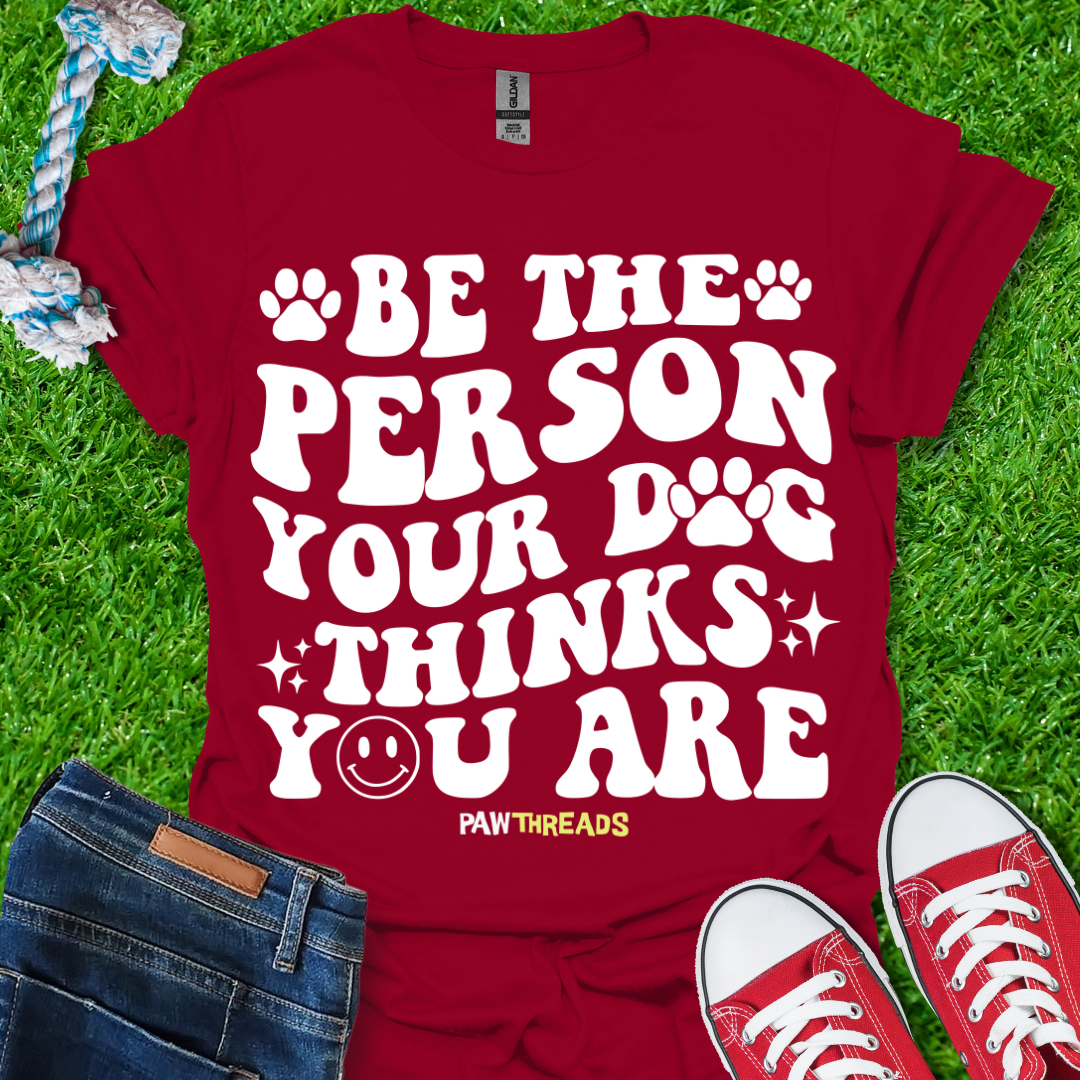 Be The Person T-Shirt
