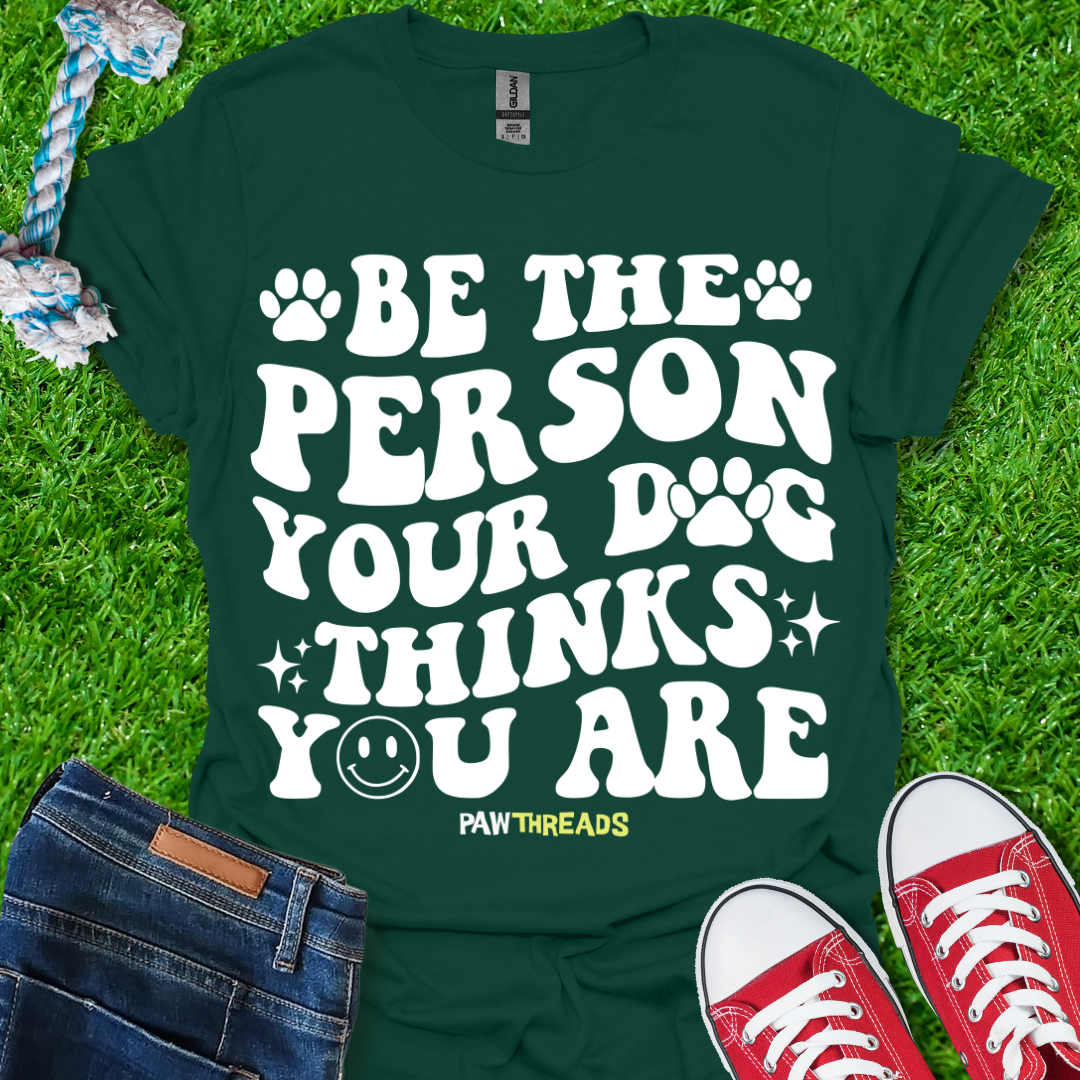 Be The Person T-Shirt