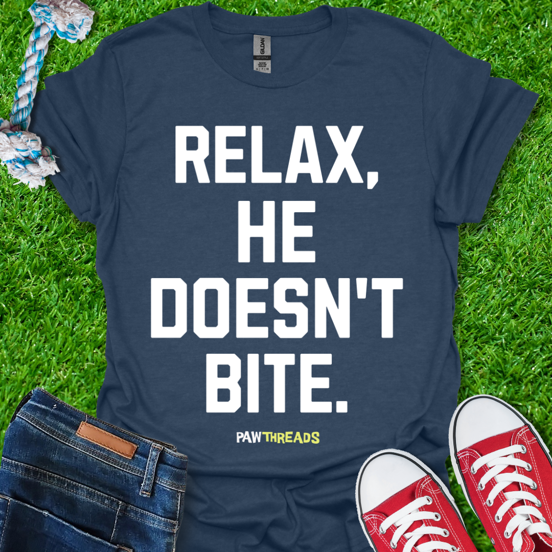 He Doesn't Bite T-Shirt