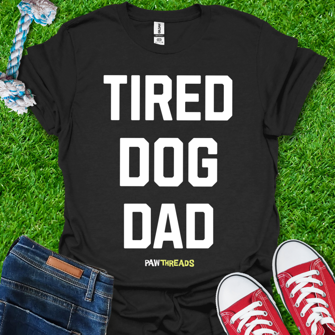 Tired Dog Dad T-Shirt