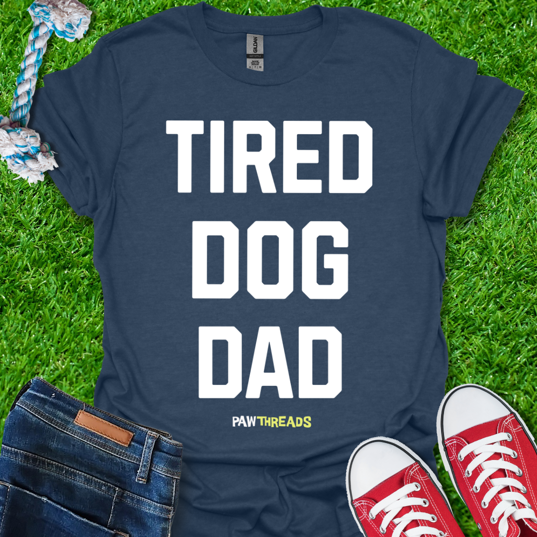 Tired Dog Dad T-Shirt