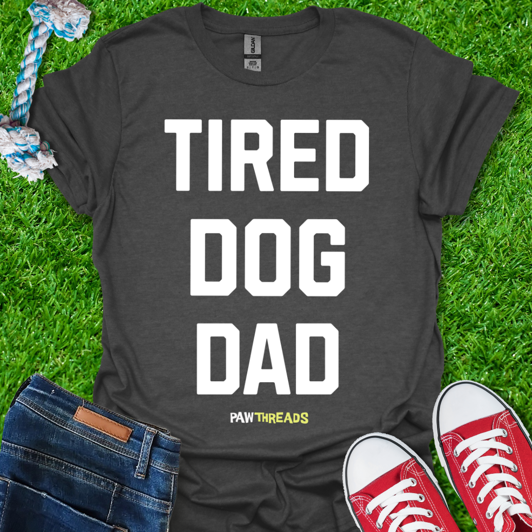 Tired Dog Dad T-Shirt