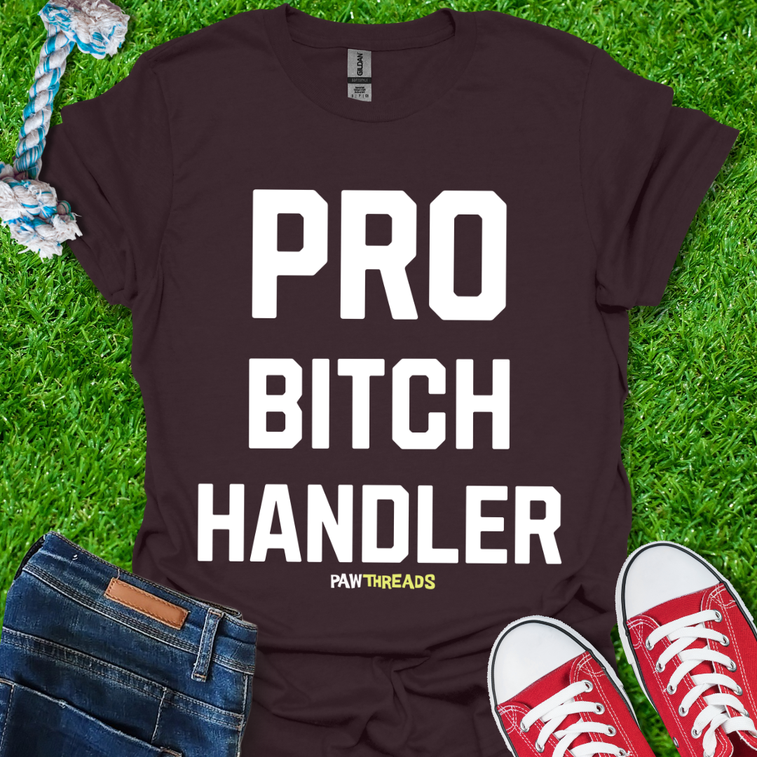 Bitch Handler T-Shirt