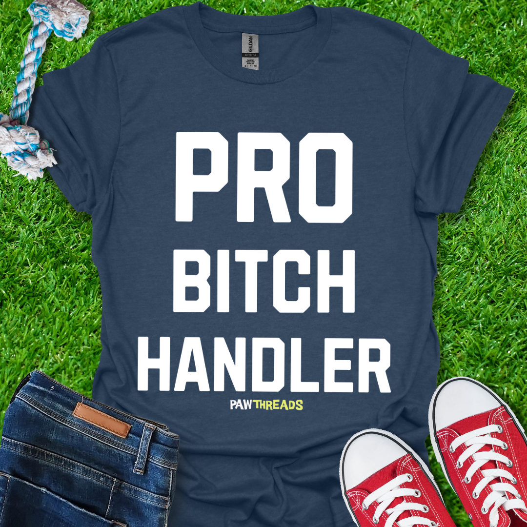 Bitch Handler T-Shirt