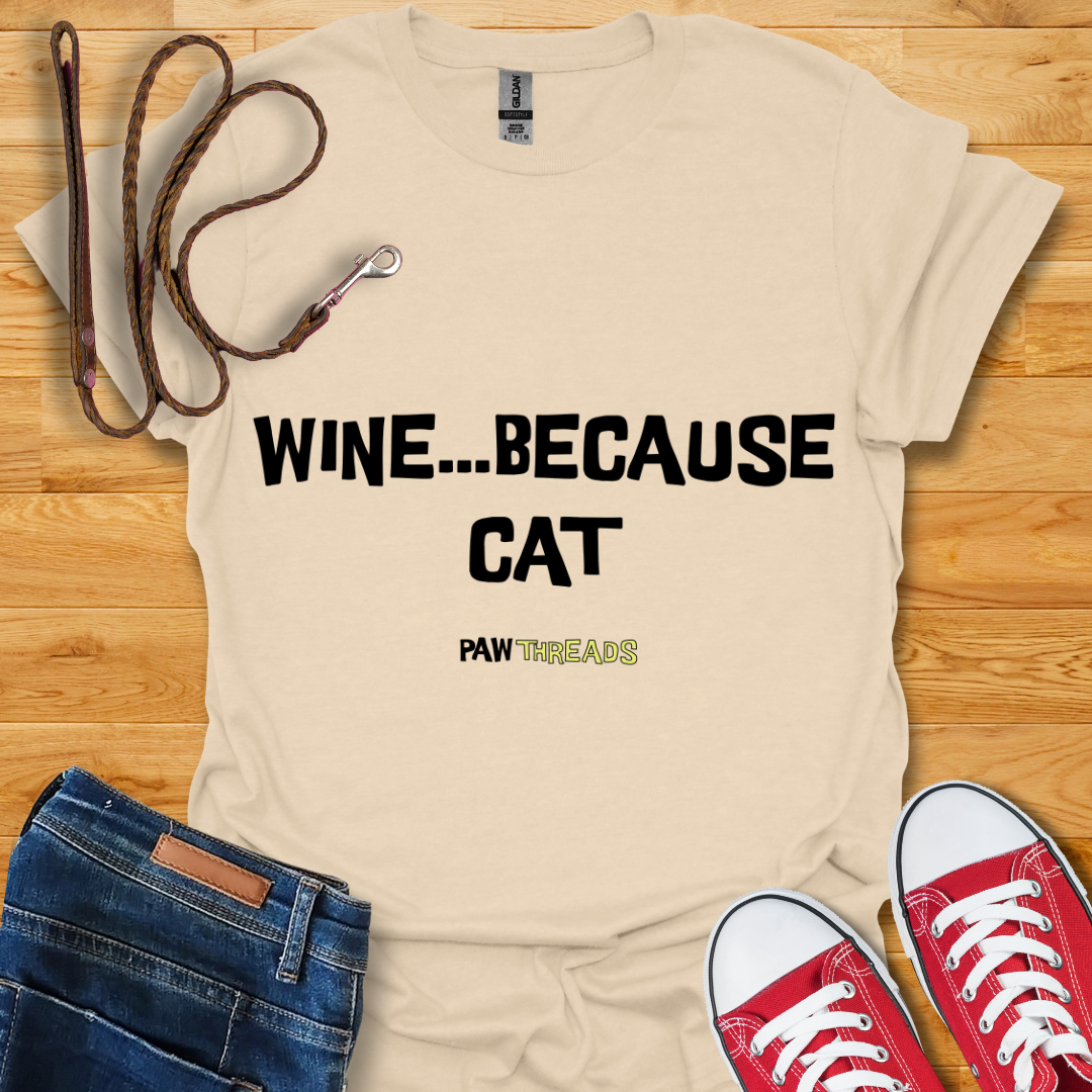Because Cat T-Shirt