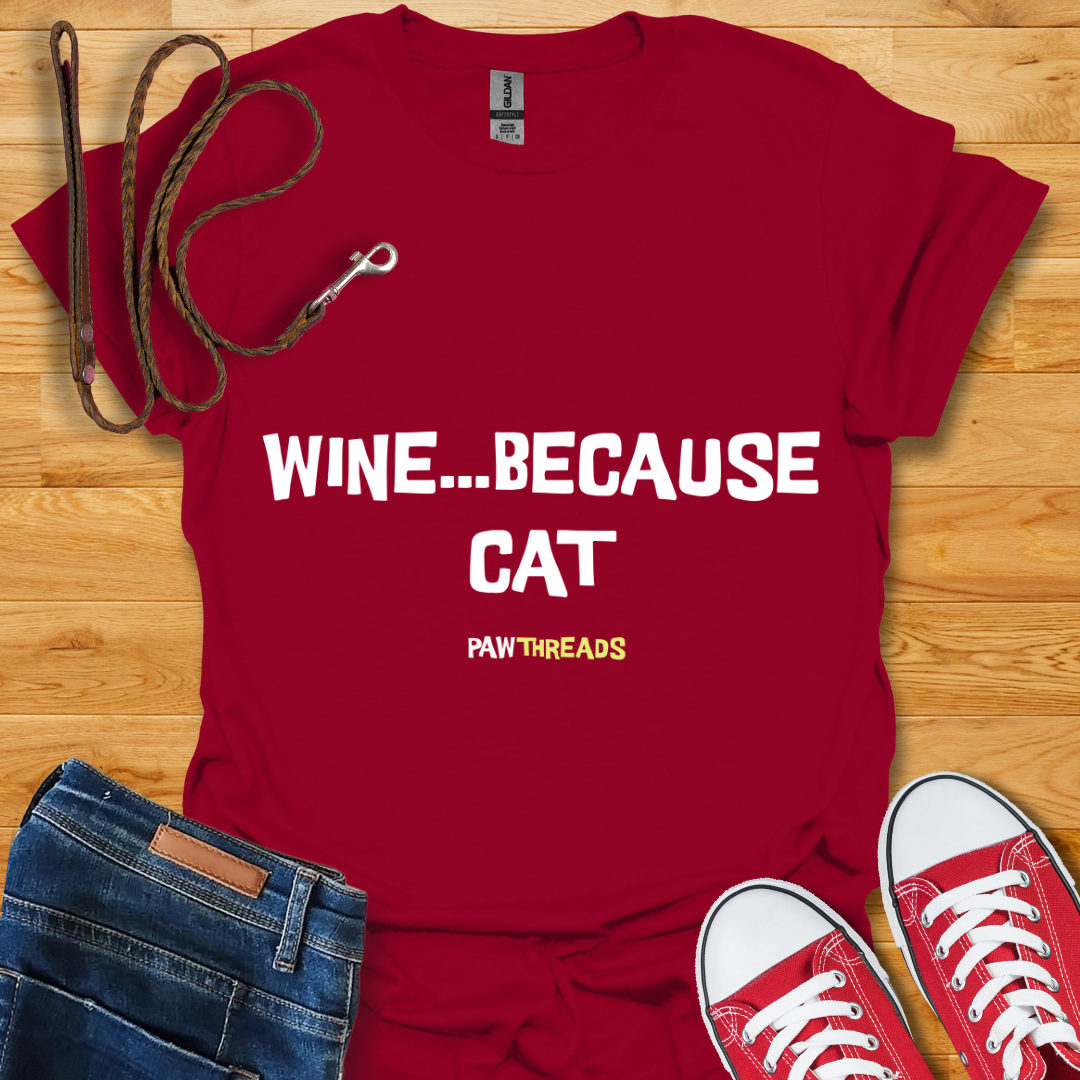 Because Cat T-Shirt