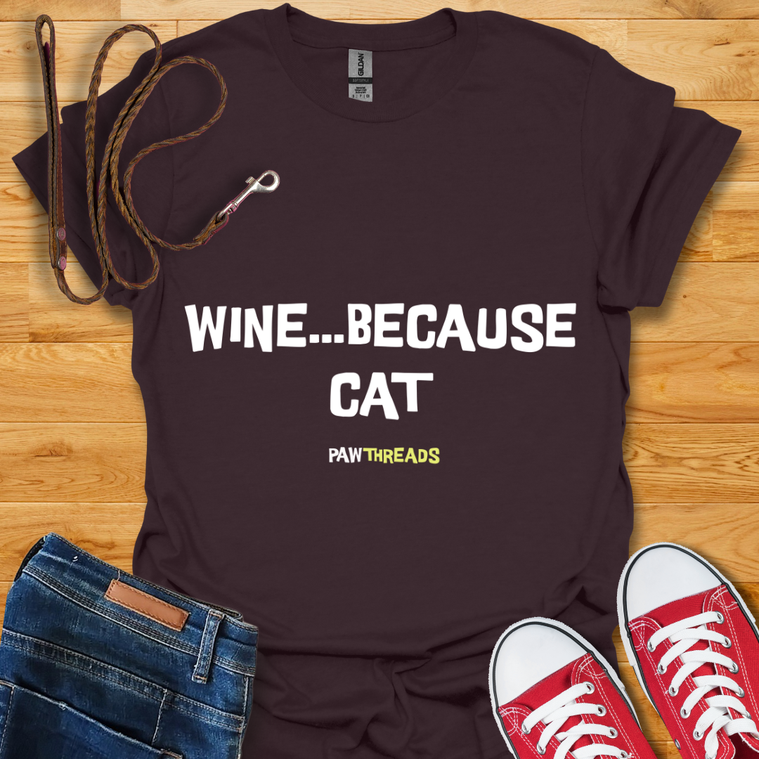Because Cat T-Shirt