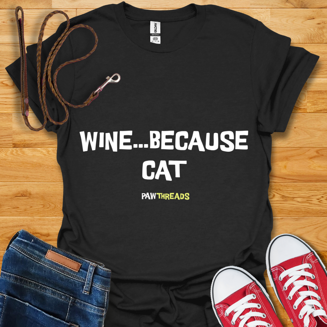 Because Cat T-Shirt