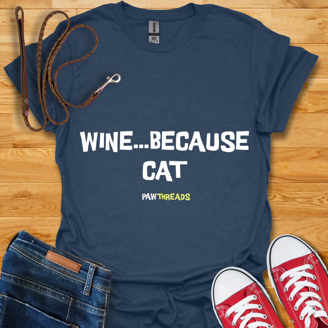 Because Cat T-Shirt